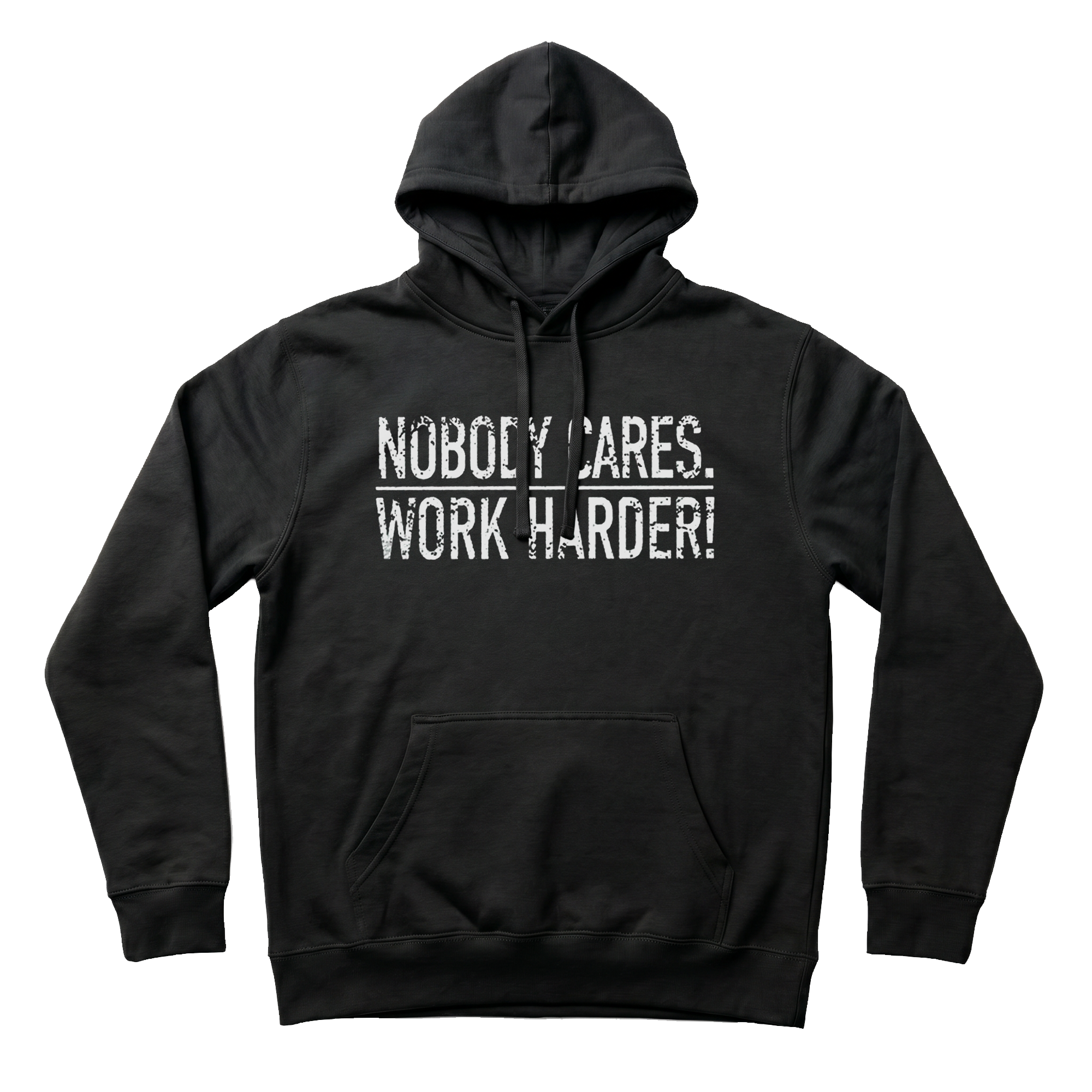 Nobody Cares Work Harder Hoodie | Premium Fleece Sweatshirt