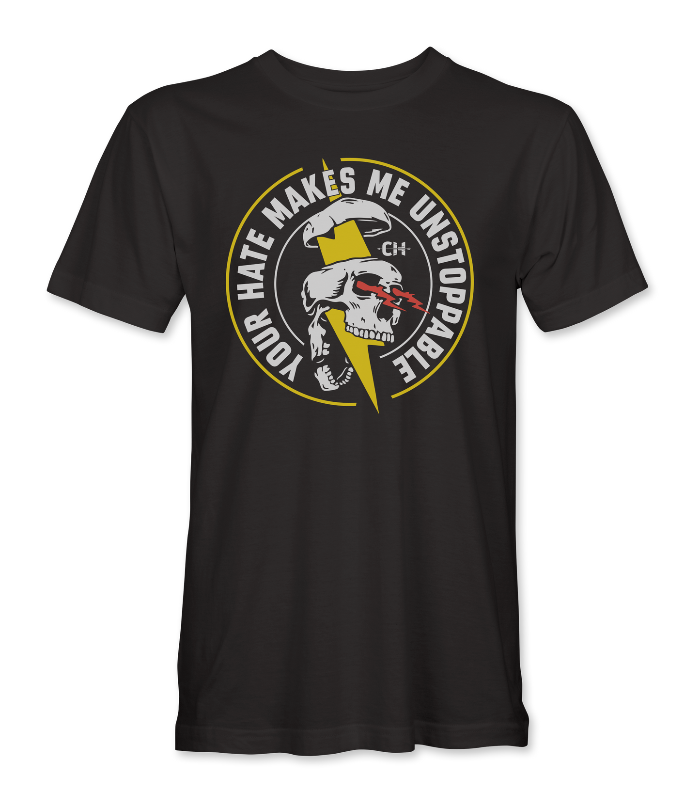 Your Hate Makes Me Unstoppable T-Shirt