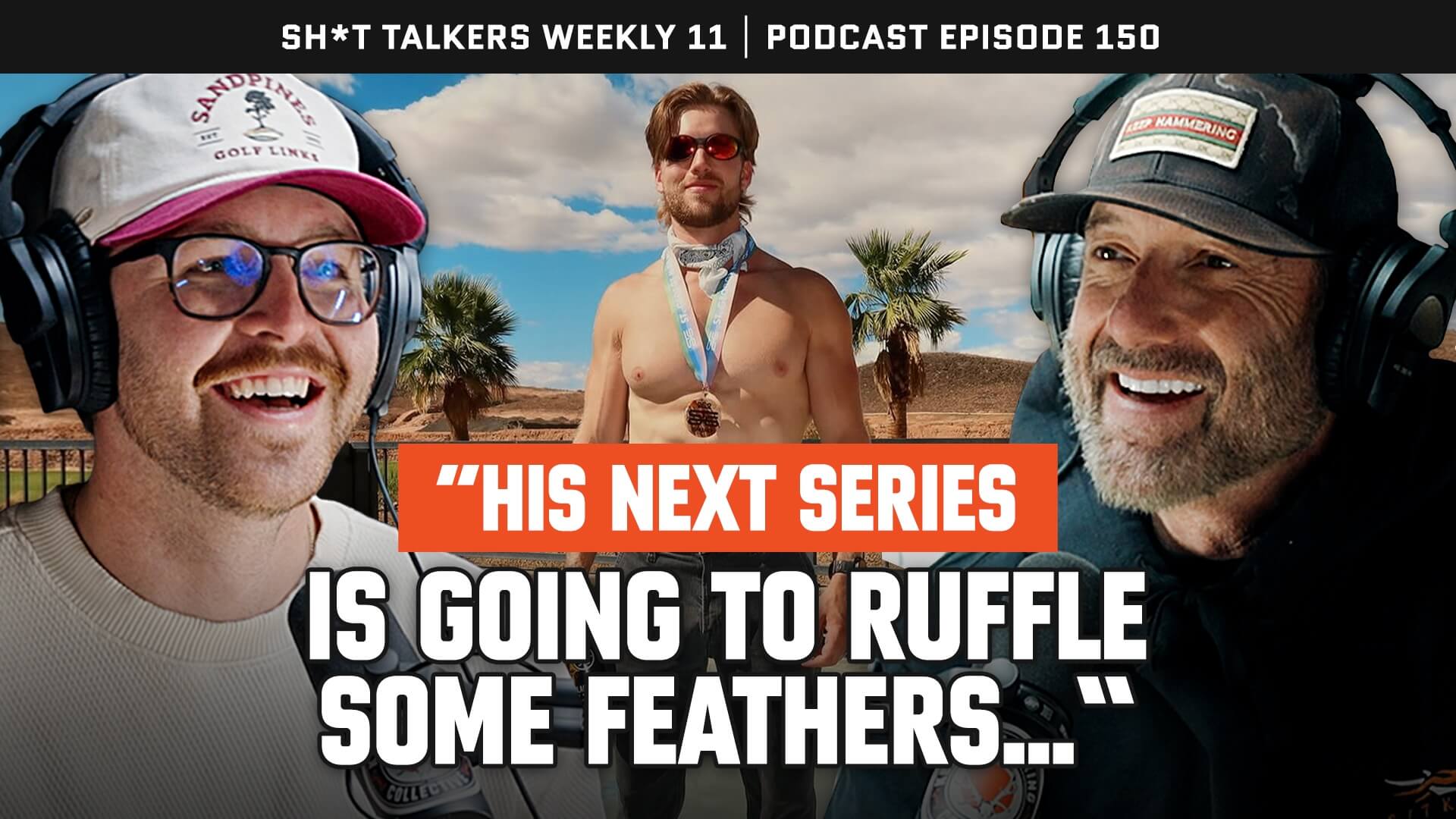 KHC150 - SH*T TALKERS WEEKLY 11