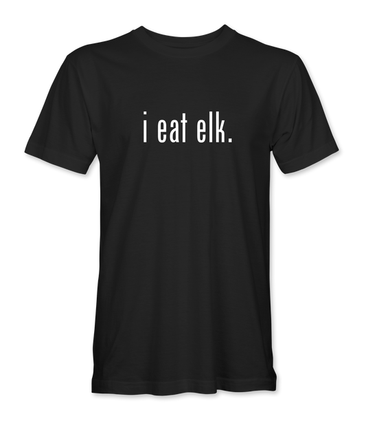 i eat elk. T-Shirt