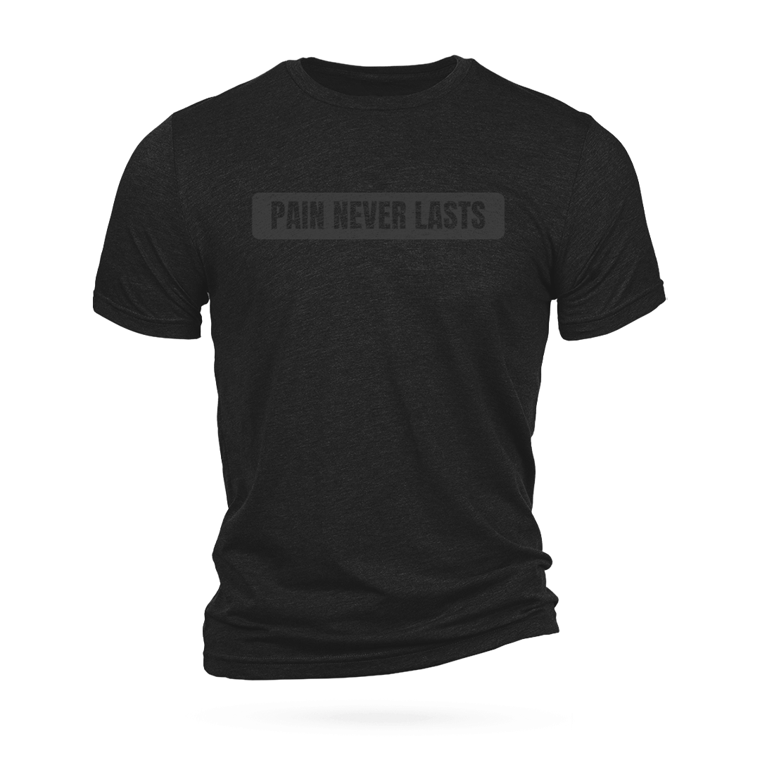 PAIN NEVER LASTS DARK T-SHIRT