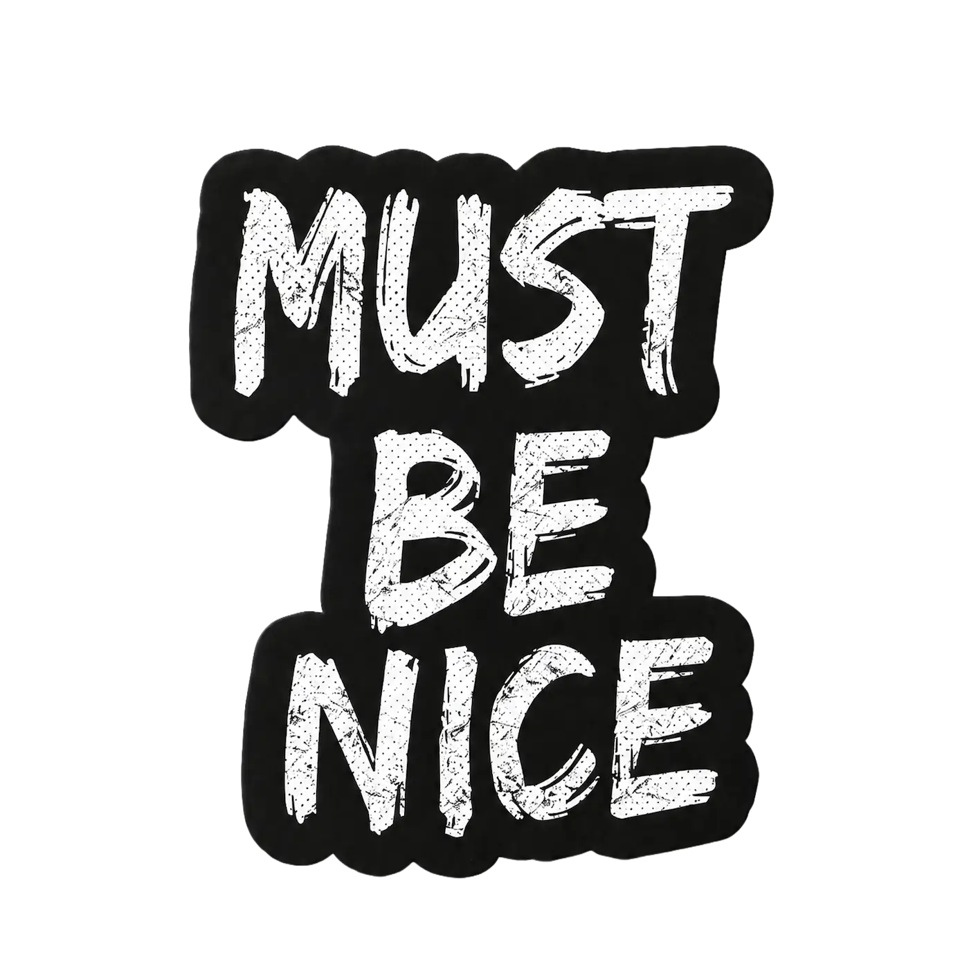 MUST BE NICE 2.0 STICKER