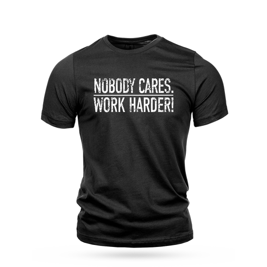 CAMERON HANES 'NOBODY CARES WORK HARDER" T-SHIRT