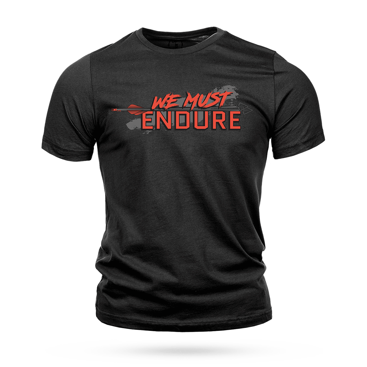 WE MUST ENDURE T-SHIRT