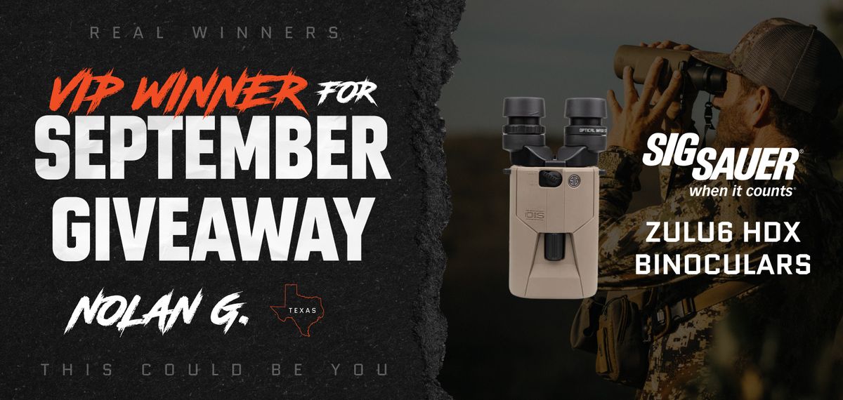 VIP September giveaway winner Nolan G. from Texas, Sig Sauer ZULU6 HDX binoculars
