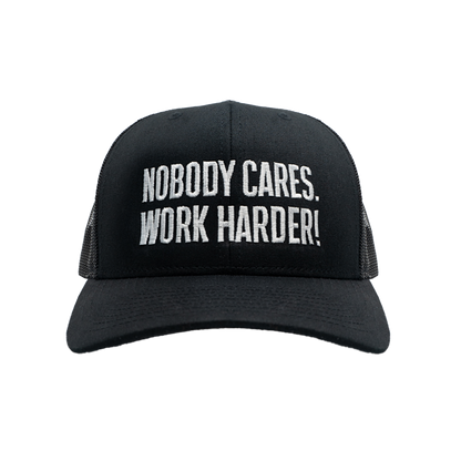 NOBODY CARES WORK HARDER TRUCKER HAT